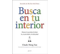 Busca en tu interior: Mejora la productividad, la creatividad y la felicidad (Autoayuda y superación)