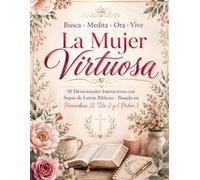 Busca · Medita · Ora · Vive Vol. 3: La Mujer Virtuosa: 50 Devocionales Interactivos con Sopas de Letras Bíblicas | Basado en Proverbios 31, Tito 2 y 1 Pedro 3