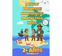 ¡Busca y Encuentra! Aventuras de Piratas para Niños: ¡Descubre tesoros escondidos y objetos secretos en cada página!