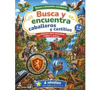 Busca y Encuentra Caballeros y Castillos: Libro infantil con castillos, dragones y objetos escondidos - 50 retos de búsqueda progresiva (Busca y Encuentra Aventuras)