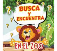 Busca y Encuentra en el Zoo: Libro infantil con datos curiosos para los más pequeños de la casa (Busca y Encuentra para Niños)
