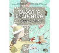 Busca y Encuentra - Juegos de Invierno: ¡Descubre cálidos tesoros invernales en escenas nevadas! Un libro-juego con objetos escondidos y enigmas visuales para niños y niñas.