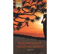 Búscame donde nacen los dragos (Sello Aserah. Narrativa histórica)