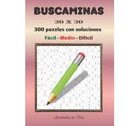 BUSCAMINAS 20 X 20 FÁCIL - MEDIO - DIFĺCIL: 300 puzzles con soluciones