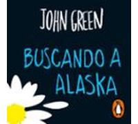 Buscando A Alaska (audiolibro)
