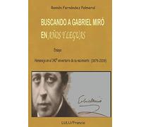 Buscando a Gabriel Miró en Años y Leguas: Libro inspirado en tierras de Polop y Guadalest