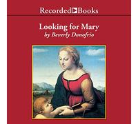 Buscando a María: (o, la Santísima Madre y Yo)