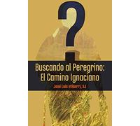 Buscando al Peregrino. El Camino Ignaciano: 13 (Jesuitas)