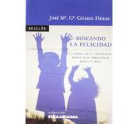 Buscando la felicidad. La odisea de la conciencia moral en su peregrinar hacia el bien (Ética aplicada)