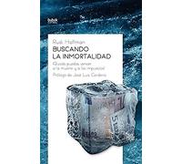 Buscando la inmortalidad