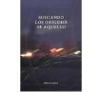 Buscando Los Orígenes De Aquello