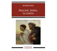Buscaré, Señor, tu rostro: Apuntes sobre la oración de contemplación (Patmos)
