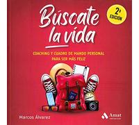 Búscate la vida: Coaching y cuadro de mando personal para ser más feliz (COACHING PERSONAL)