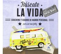 Búscate la vida: Coaching y cuadro de mando personal para ser más feliz (SIN COLECCION)