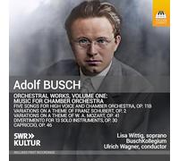 Busch, Adolf : Oeuvres Orchestrales - Volume 1