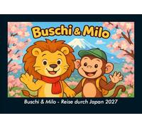 Buschi & Milo - Reise durch Japan 2027 Fotokalender DIN A5: Monatskalender mit Kinder-Motiven von Tieren, Reisen, Freundschaft und Abenteuern
