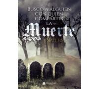 Busco a alguien con quien compartir la muerte (SIN COLECCION)