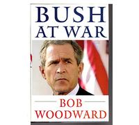 Bush at War: Inside the Bush White House
