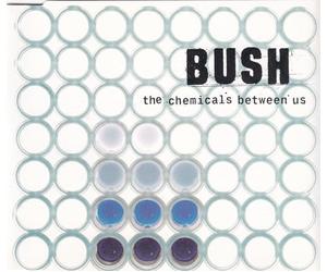 Bush - Chemicals Between Us