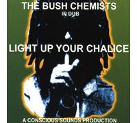 Bush Chemists - Light Up Your Chalice