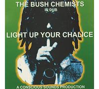 Bush Chemists - Light Up Your Chalice [Vinilo]