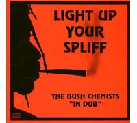 Bush Chemists - Light Up Your Spliff [Import]
