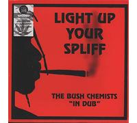 Bush Chemists - Light Up Your Spliff [Vinilo]