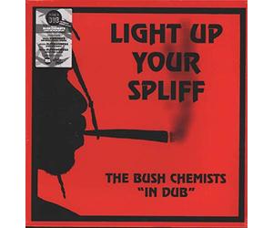 Bush Chemists - Light Up Your Spliff [Vinilo]
