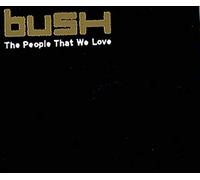Bush - The People That We Love [Import]