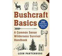 Bushcraft Basics: A Common Sense Wilderness Survival Handbook