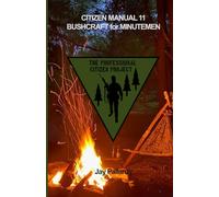 Bushcraft for Minutemen: Citizen Manual 11 (The Professional Citizen Project)