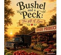 Bushel and a Peck: The Gift of Love: 2