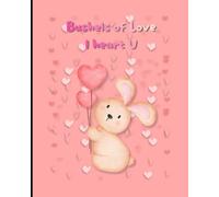 Bushel of Love: I heart U (Bushel of Holidays)