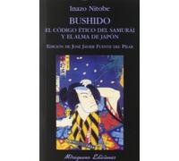 Bushido. El código ético del samurái y el alma de Japón (Libros de los Malos Tiempos)