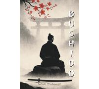Bushido: La voie du guerrier