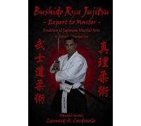 Bushido Ryu Jujitsu - Expert to Master: Traditional Japanese Martial Arts A Historical Perspective