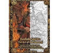 Bushido Spirits: The Art of the Samurai: Japanese Coloring Book for Adults: Sengoku Warlords & Feudal Japan Fantasy, Detailed Line Art for Stress ... Akari Series) (Mori no Akari Series Samurai)