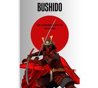 Bushido: The Samurai Path To Success