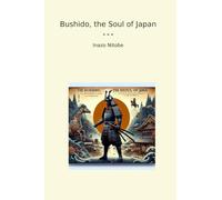 Bushido, the Soul of Japan (Classic Books)