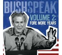 Bushspeak - Bushspeak 2: Four More Years