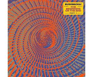 Bushwacka! - Bushwacka! presents - The Beginning Or The End (Part 1) [Vinilo]