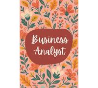 Business Analyst Notebook (6 x 9 Inches): Blank Lined Journal for Process Mapping, Requirement Gathering, and Strategy Notes
