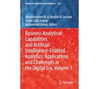 Business Analytical Capabilities and Artificial Intelligence-Enabled Analytics: Applications and Challenges in the Digital Era, Volume 1 (Studies in Computational Intelligence)