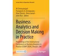 Business Analytics and Decision Making in Practice: Proceedings of the International Conference on Business Analytics in Practice (ICBAP 2024), Sharjah, UAE (Lecture Notes in Operations Research)