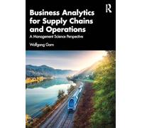 Business Analytics for Supply Chains and Operations: A Management Science Perspective