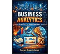 Business Analytics: From Data to Smart Decisions (Business Study Books By Sanjay Mandavi)