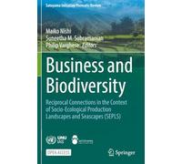 Business and Biodiversity: Reciprocal Connections in the Context of Socio-Ecological Production Landscapes and Seascapes (SEPLS) (Satoyama Initiative Thematic Review)