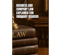 BUSINESS AND COMPANY LAW EXPLAINED FOR ORDINARY READERS
