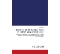 Business and Financial Risks in Indian Corporate Sector: Empirical Analysis of 273 Companies Listed in India from 22 Industries covering a period of 10 years Second Edition
