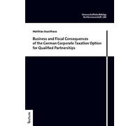 Business and Fiscal Consequences of the German Corporate Taxation Option for Qualified Partnerships: 269